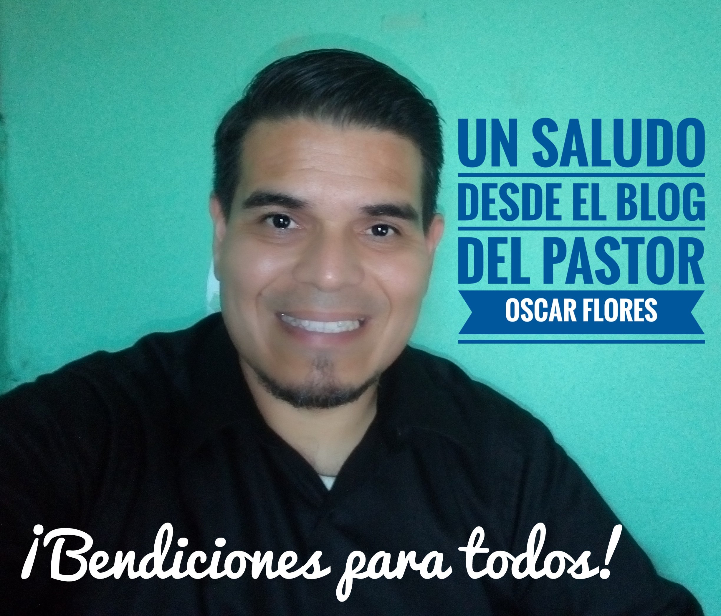 CONTACTO PASTOR OSCAR FLORES - EL BLOG DEL PASTOR OSCAR FLORES