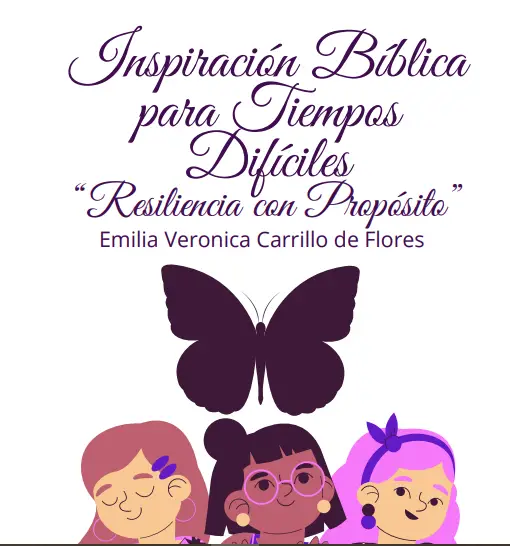 ADQUIERE EL E-BOOK: INSPIRACIÓN BIBLICA PARA TIEMPOS DIFICILES, «RESILENCIA CON PROPOSITO»