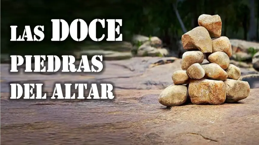 LAS DOCE PIEDRAS: Cómo Edificar un Altar Personal que Agrada a Dios