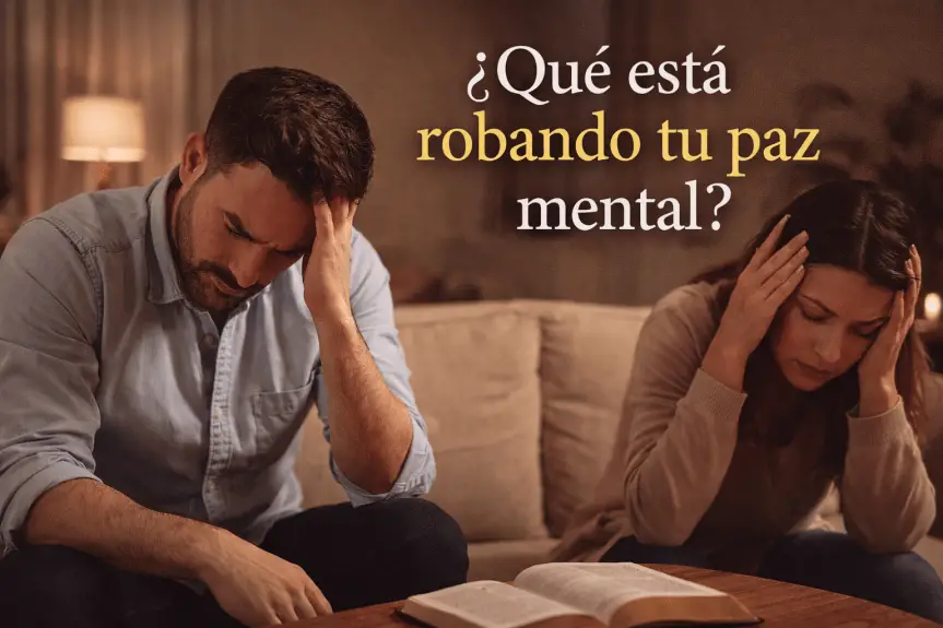 ¿QUE ESTÁ ROBANDO TU PAZ MENTAL?