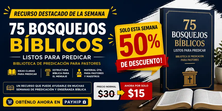 75 bosquejos bíblicos listos para predicar con 50% de descuento – biblioteca de predicación para pastores”