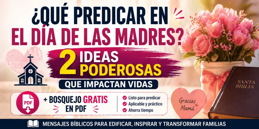 Qué predicar en el Día de las Madres, ideas de mensajes bíblicos con bosquejo gratis en PDF para pastores