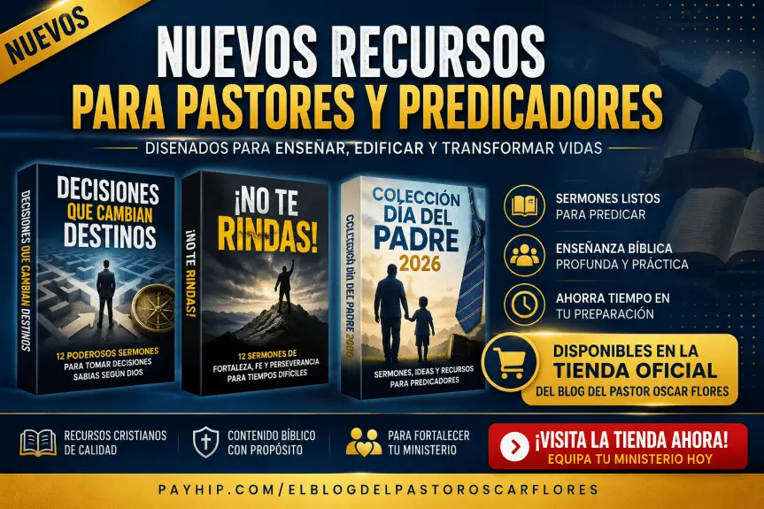 Imagen promocional horizontal de nuevos recursos cristianos para pastores y predicadores disponibles en la tienda oficial del Blog del Pastor Oscar Flores, incluyendo sermones sobre decisiones, perseverancia y Día del Padre.